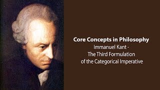 Immanuel Kant, Groundwork | The 3rd Formulation of Categorical Imperative | Philosophy Core Concepts