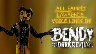 All Sammy Lawrence Voice lines in Bendy and The Dark Revival