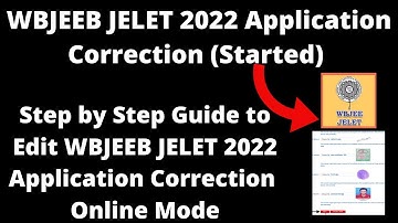 WBJEEB JELET 2022 Application Correction (Started) - How to Edit WBJEEB JELET Application Correction