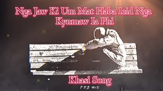 Jingieid ba janai tang ha phi nga la kieñ rai khasi Song
