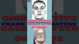 Ohio fugitive caught after 56 years. Fugitive Caught #truecrimenexus #crimestory #FrankFreshwaters