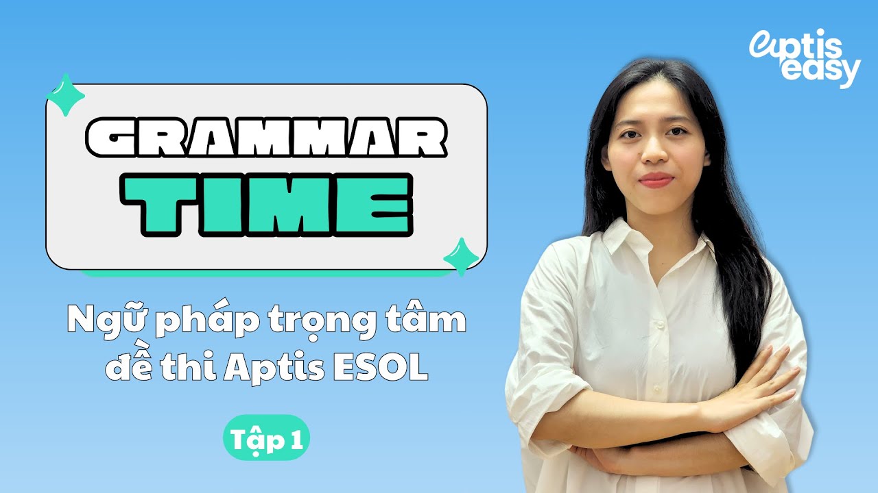 #1 Các điểm ngữ pháp trọng điểm trong bài thi Aptis ESOL | Grammar Time with Jess