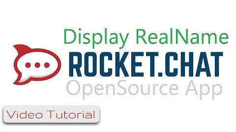 Rocket.Chat #17 How to display real names in Rocket Chat