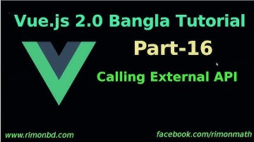 Vue.js 2 Bangla Tutorial #16 Calling external API