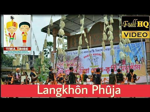 TIWA COMMUNITY LANGKHN KHAM LANGKHON FESTIVAL  LANGR   A TIWA DOCUMENTARY VIDEO  ASSAM INDIA