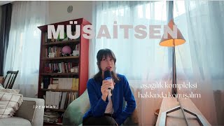 Müsaitsen Aşağılık Kompleksi Hakkında Konuşalım