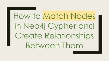 How to Match Nodes in Neo4j Cypher and Create Relationships Between Them