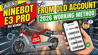 How to UNBIND Ninebot E3 Pro From Old Account (2026 Working Method)