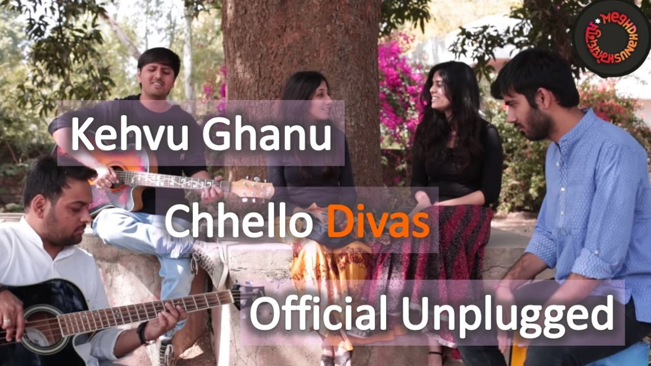 Meghdhanush  Kehvu Ghanu   Chhello Divas  Official Unplugged