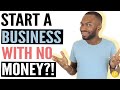 How to Start a Business with NO MONEY- 5 LEGIT Ideas UK 2021