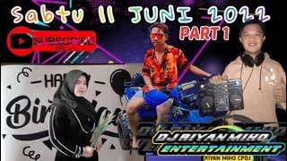 SABTU DJ RiyanMiho (PART 1) 11 JUNI 2022