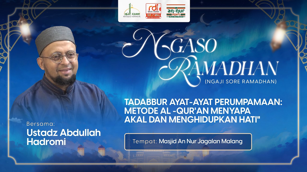 TADABBUR AYAT-AYAT PERUMPAMAAN #12: IBRAHIM 26-27 - Ustadz Abdullah Hadrami I Ngaso Ramadhan