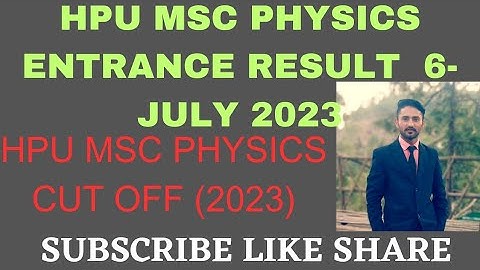 Hpu Msc Physics Entrance Results out 2023 ll Cut off Msc physics entrance ll Hpu msc physics result