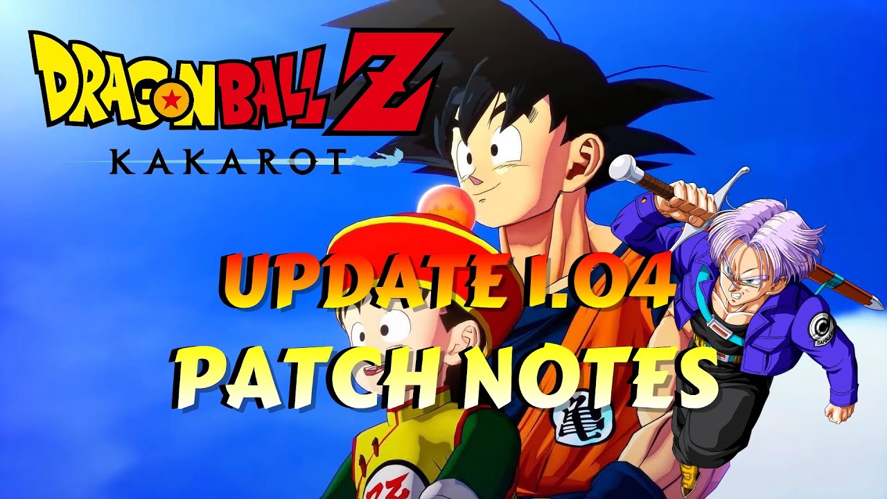 Dragon Ball Z Kakarot: NEW UPDATE 1.04 PATCH NOTES! Faster ...