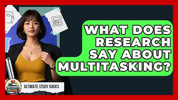 What Does Research Say About Multitasking? - Ultimate Study Hacks