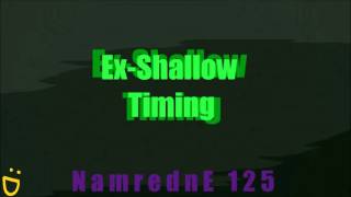[NamrednE125] - Ex-Shallow Timing