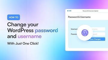 How to Change WordPress Password or Username | Step By Step Guide