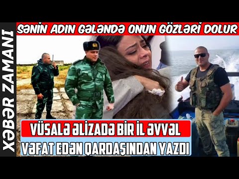 Vüsalə Əlizadə bir il əvvəl vəfat edən qardaşının GÖRÜNTÜLƏRİNİ PAYLAŞIB QARDAŞINDAN YAZDIN