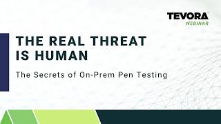 The Real Threat is Human: The Secrets of On-Prem Pen Testing