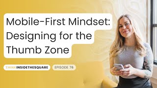 Mobile-First Mindset: Designing Squarespace Websites for the Thumb Zone // ThinkInsideTheSquare 76