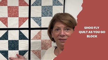 Shoo Fly Quilt Block, Quilt As You Go