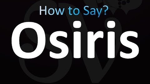 How to Pronounce Osiris (correctly!)