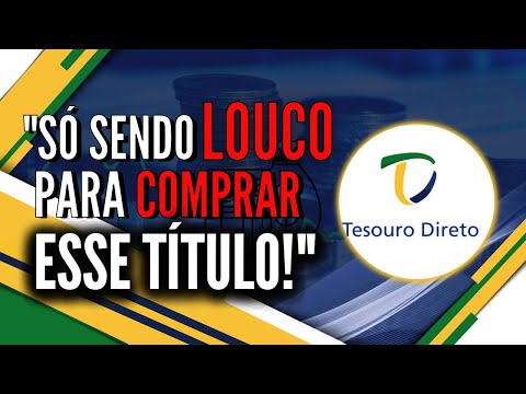 NÃO INVISTA NESTE TÍTULO DO TESOURO DIRETO [VOCÊ PODE ESTAR SENDO ENGANADO]