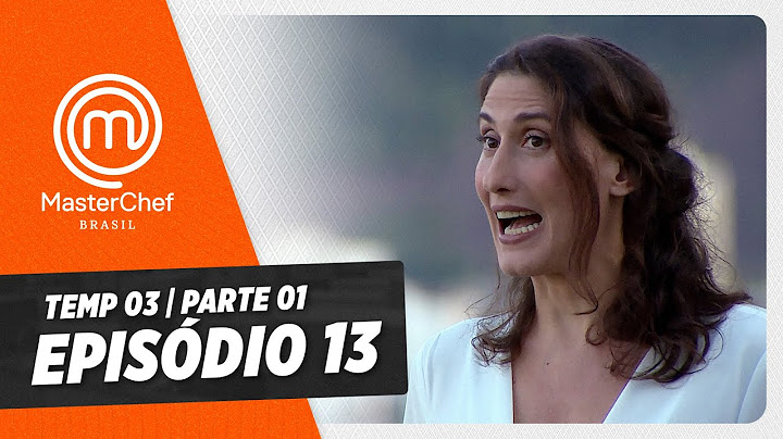 EPISÓDIO 13 - 1/5: CHURRASCO NO RIO DE JANEIRO E TRUFAS | TEMP 03 HD | MASTERCHEF BRASIL