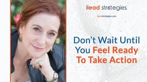 Don't Wait Until You Feel Ready To Take Action