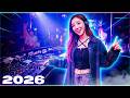 🔊 Top EDM Club Mix 2026 – Bass Party Bangers🎧🎧🎧