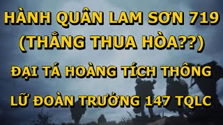 Hành Quân Lam Sơn 719- Thắng Thua Hòa??- Đại tá Hoàng Tích Thông Lữ đoàn trưởng 147 TQLC