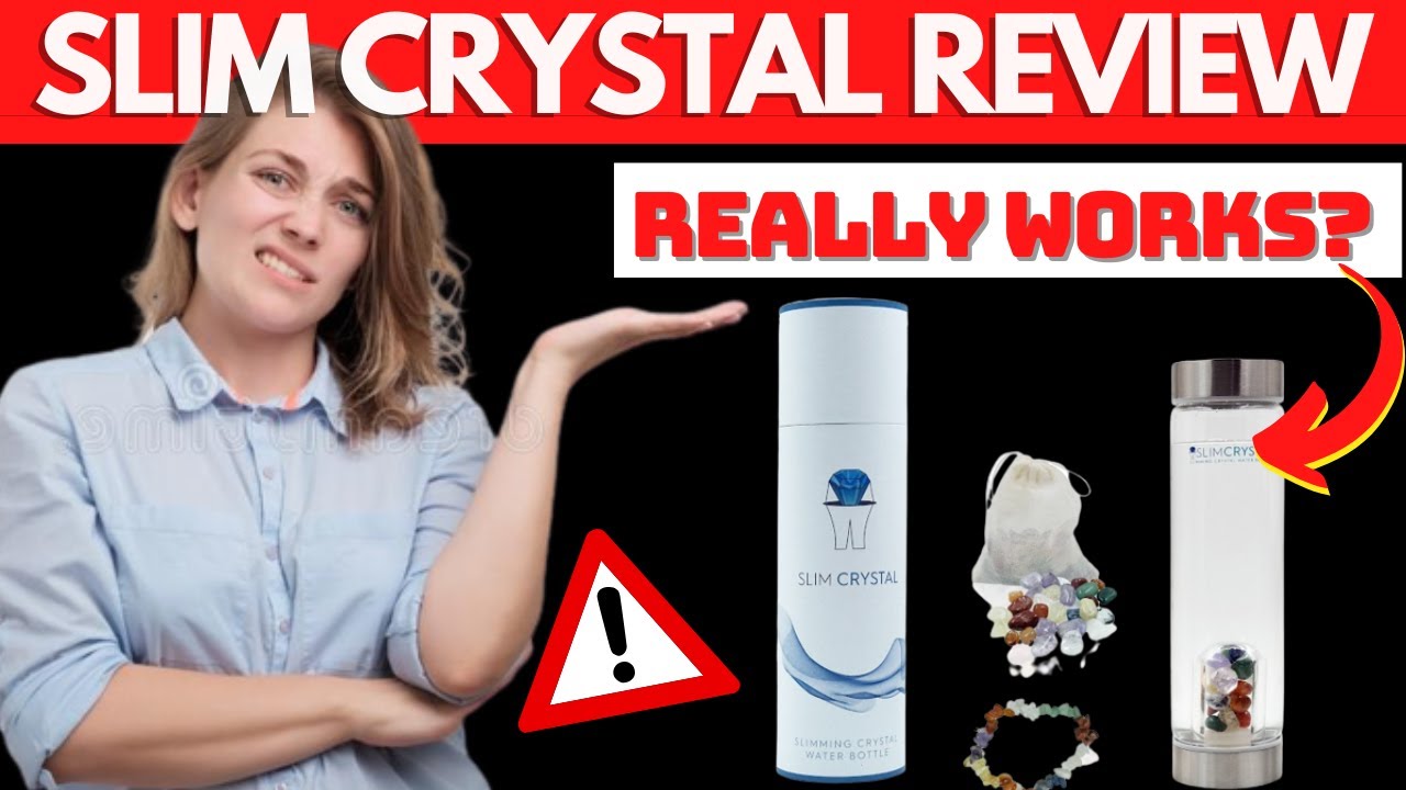 SLIM CRYSTAL - SLIM CRYSTAL REVIEW -⚠️Does Slim Crystal  Work? - Slim Crystal supplement 2022