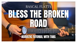 Bless the Broken Road - Rascal Flatts (Acoustic Tutorial with Tabs)