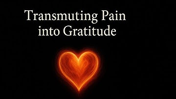 From Pain → Forgiveness → Gratitude | A Journey of Inner Alchemy