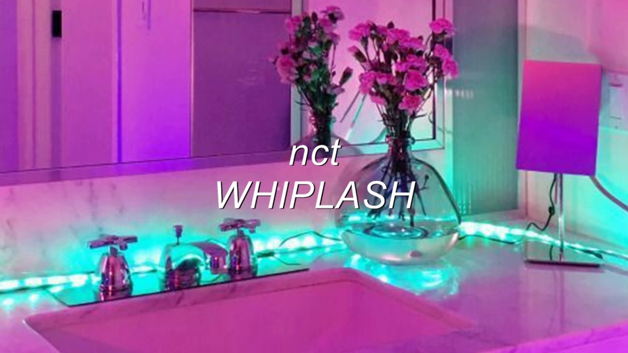 nct - whiplash but you’re in a bathroom at a party!