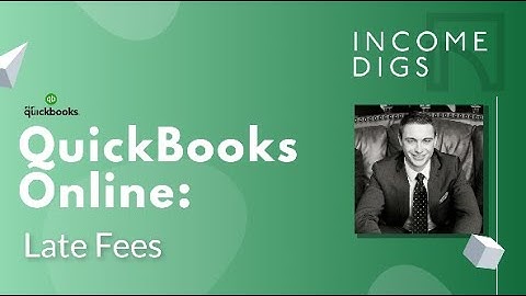 Setting Up and Applying Automatic Late Fees on Quickbooks Online