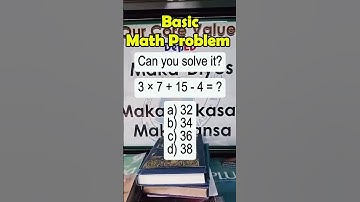 3 × 7 + 15 - 4 = ?a) 32b) 34c) 36d) 38#basic #math #algebra #fyp #mathtutor #viralvideoシ #shorts