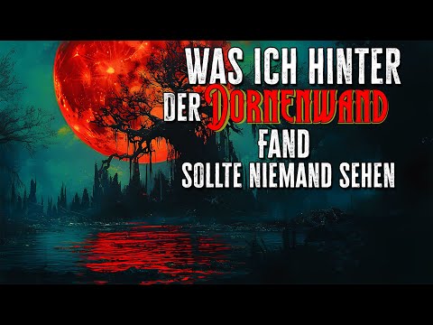 Was ich hinter der Dornenwand fand, sollte niemand sehen ★ Creepypasta (Horror Hörbuch Deutsch)