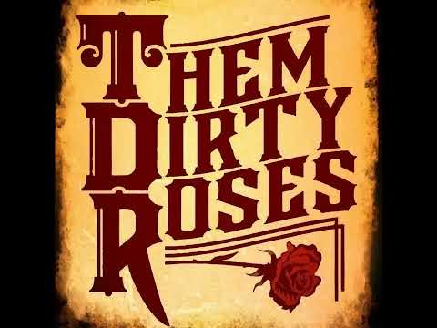 Them Dirty Roses   Cocaine And Whiskey