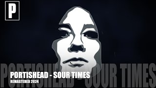 PORTISHEAD - Sour Times - REMASTERED 2024