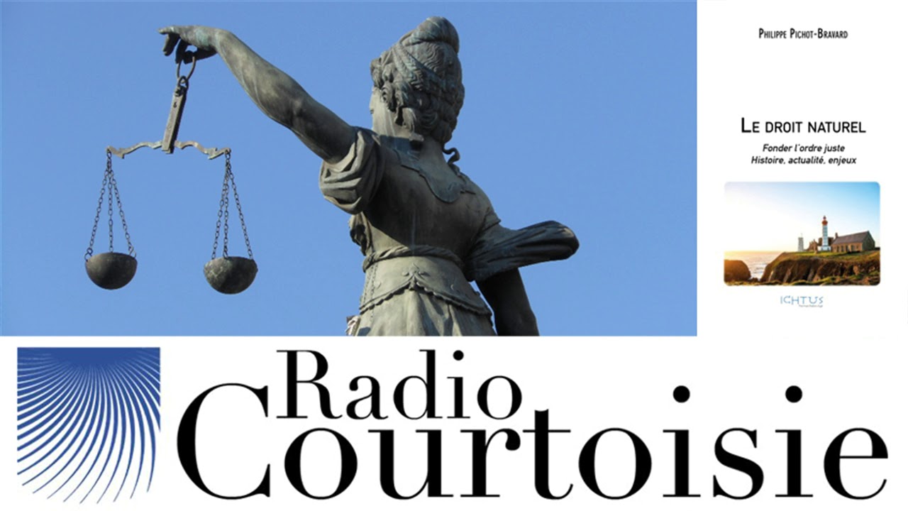 Le droit naturel - Philippe Pichot-Bravard (Radio Courtoisie)
