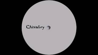 Unknown Artist - Untitled B2 [CHIVALRY001]