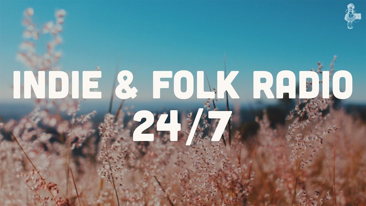 Indie Folk Radio 24 7 YouTube