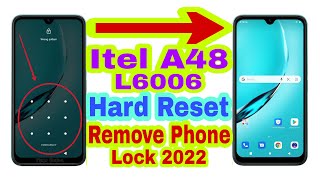 Itel A48 (L6006) Hard Reset/Remove Phone Lock 2022 || Unlock Pattern/Pin/Password 100% Working