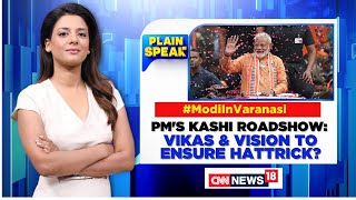 Modi In Varanasi | PM's Kashi Roadshow: Vikas & Vision To Ensure Hattrick? Lok Sabha Election | N18L