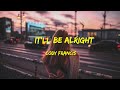 Cody francis  itll be alright lyrics