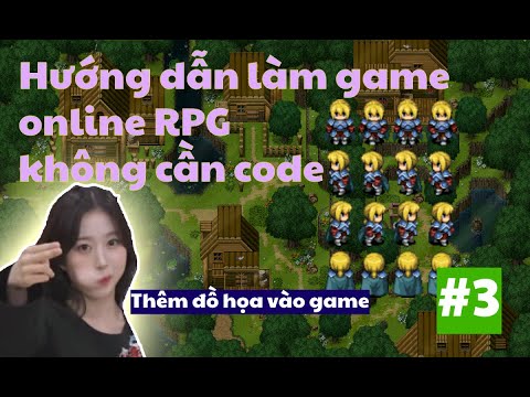 Hướng dẫn làm game online RPG không cần code #3: Thêm đồ họa bên ngoài vào game