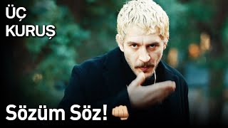 Üç Kuruş | Sözüm Söz! 👊