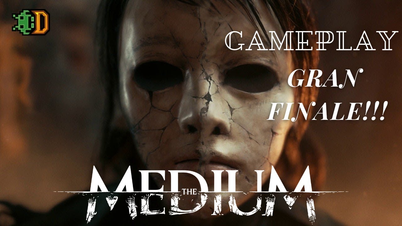 The Medium - Gameplay - Gran Finale #TheMedium - YouTube
