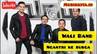 Wali Band.   -   Ngantri Ke Syurga